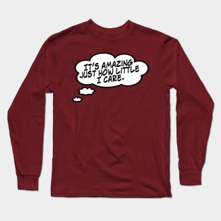 How Little I Care Long Sleeve T-Shirt